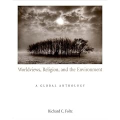 World Views, Religion and the Environment: A Global Anthology