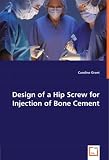 Design of a Hip Screw for Injection of Bone Cement