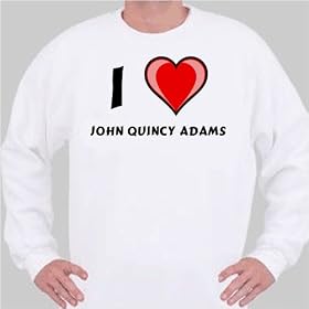 I Love John Quincy Adams Sweatshirt