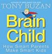 Brain Child: How Smart Parents Make Smart Kids