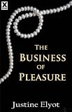 The Business of Pleasure (Xcite Erotic Romance Novels)