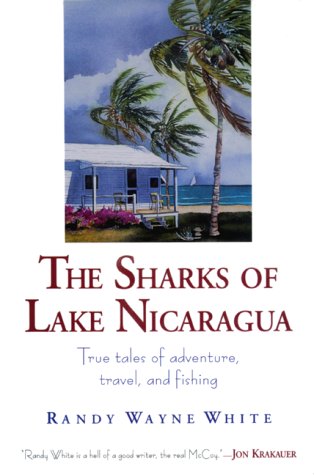 City Travel Guides Discounted  Books : The Sharks of Lake Nicaragua: True Tales of Adventure, Travel and Fishing
