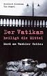 Der Vatikan heiligt die Mittel. Mord am Bankier Gottes