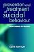 Prevention and Treatment of Suicidal Behaviour:: From science to practice