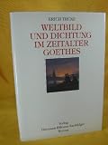 Weltbild und Dichtung im Zeitalter Goethes. Acht Studien - Erich Trunz