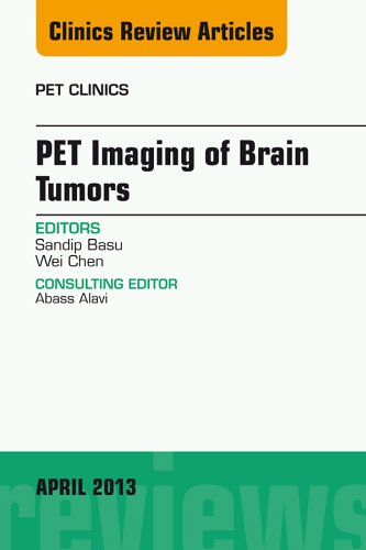 PET Imaging of Brain Tumors, An Issue of PET Clinics, (The Clinics: Radiology)