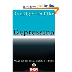 Depression: Wege aus der dunklen Nacht der Seele
