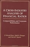 A Cross-Industry Analysis of Financial Ratios: Comparabilities and
Corporate Performance