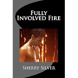 Fully Involved Fire ~ Sherry Silver