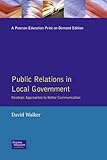 Public relations in local government : strategic approaches to better communication