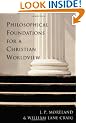 Philosophical Foundations for a Christian Worldview
