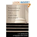 Philosophical Foundations for a Christian Worldview