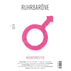 Ruhrbarone Heft 3 (1/2011). M�nnerwelten