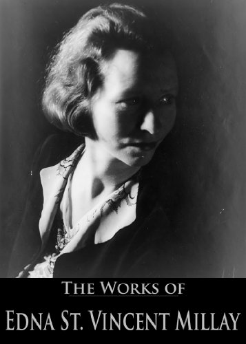 The Works of Edna St. Vincent Millay (6 Books With Active Table of Contents)