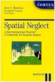 Spatial neglect. A representational disorder? A festschrift for Edoardo Bisiach (The Cortex Books)