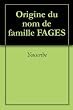 Origine du nom de famille FAGES (Oeuvres courtes)