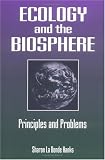 Ecology and the Biosphere: Principles and Problems
