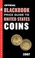The Official Blackbook Price Guide to US Coins 2007, 45th Edition (Official Blackbook Price Guide to United States Coins)