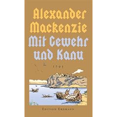Mit Gewehr und Kanu: In 80 Tagen zum Pazifik. 1793