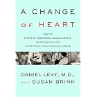 A Change of Heart: How the People of Framingham, Massachusetts, Helped Unravel the... by Daniel Levy and Susan Brink