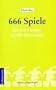 666 Spiele: f�r jede Gruppe, f�r alle Situationen
