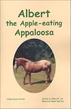  : Albert, the Apple-eating Appaloosa: Dolch Horse Stories