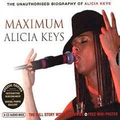 Maximum Alicia Keys: The Unauthorised Biography Of Alicia Keys