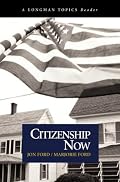 Citizenship Now (A Longman Topics Reader) (Longman Topics Series)