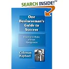 Click here to buy One Businessman\'s Guide to Success -- Based on 44 Rules of... by  Coleman Raphael.