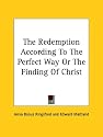 The Redemption According to the Perfect Way or the Finding of Christ