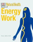 The Secrets of Energy Work