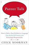 Parent Talk: How to Talk to Your Children in Language That Builds Self-Esteem and Encourages Responsibility