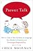 Search : Parent Talk: How to Talk to Your Children in Language That Builds Self-Esteem and Encourages Responsibility