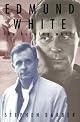 Edmund White: The Burning World: The Authorized Biography