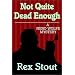 Not Quite Dead Enough