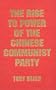 The Rise to Power of the Chinese Communist Party: Documents and Analysis