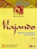 Viajando : manuel d'espagnol du tourisme : bts tourisme -loisirs, formations aux