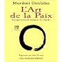 L'art de la paix : Enseignements du fondateur de l&hellip de Morihei Ueshiba