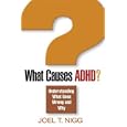 What Causes ADHD?: Understanding What Goes Wrong and Why by  Joel T. Nigg