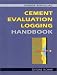Cement Evaluation Logging Handbook