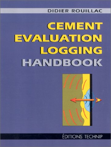 Cement Evaluation Logging Handbook