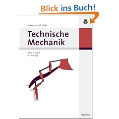 Technische Mechanik 1-3: Technische Mechanik. Band 1: Statik Mit �ber 600 Skizzen und Abbildungen, rund 80 Anwendungsbeispielen, sowie �ber 350 ... (Oldenbourg Lehrb�cher f�r Ingenieure): BD 1