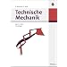 Technische Mechanik: Technische Mechanik. Band 1: Statik Mit über 600 Skizzen und Abbildungen, rund 80 Anwendungsbeispielen, sowie über 350 Übungsaufgaben ... (Oldenbourg Lehrbücher für Ingenieure): Bd 1
