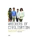 The Wreckers of Civilization : The Story of Coum Transmissions & Throbbing Gristle: The Story of Coum Transmissions and "Throbbing Gristle"
