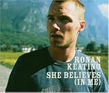 She Believes (in Me) (Ltd.Edt - Ronan Keating