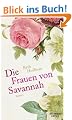 Die Frauen von Savannah: Roman