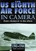 Search : The Us 8th Air Force in Camera: Pearl Harbor to D-Day 1942-1944 (U. S. 8th Air Force in Camera)