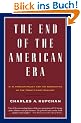 The End of the American Era: U.S. Foreign Policy and the Geopolitics of the Twenty-first Century (Vintage)