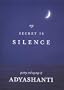 My Secret Is Silence: Poetry and sayings of Adyashanti