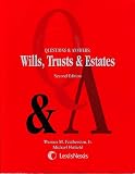 Questions & Answers: Wills, Trusts & Estates